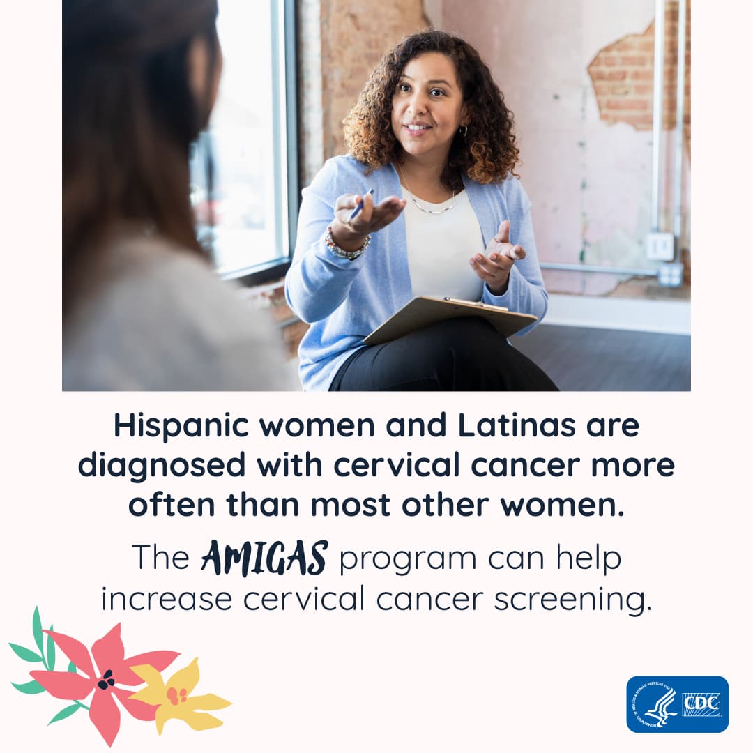 Hispanic women and Latinas are diagnosed with cervical cancer more often than most other women. The AMIGAS program can help increase cervical cancer screening.