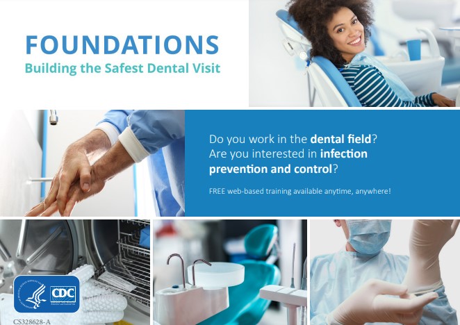 FoundationsBuildingTheSafestDentalVisit.jpg A free online training designed to help increase adherence to established infection prevention and control guidelines among dental health care personnel. Learners may earn 3 continuing education credits, provided by the Organization for Safety, Asepsis, and Prevention (OSAP).